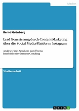 Lead Generierung durch Content-Marketing über die Social Media-Plattform Instagram -  Bernd Grünberg