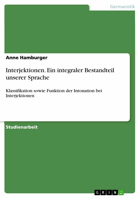 Interjektionen. Ein integraler Bestandteil unserer Sprache - Anne Hamburger