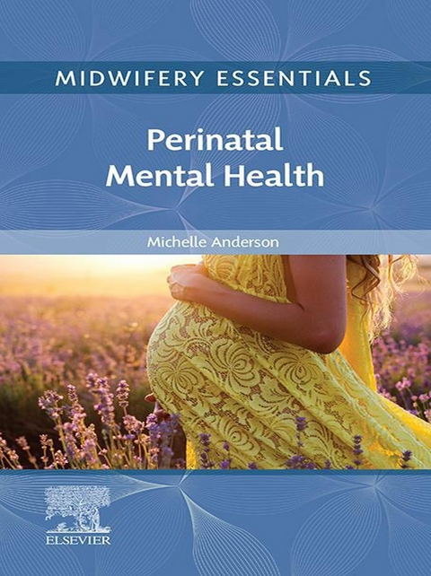 Midwifery Essentials: Perinatal Mental Health, E-Book - 