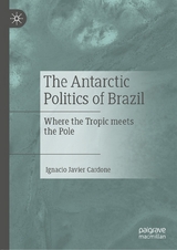 The Antarctic Politics of Brazil -  Ignacio Javier Cardone