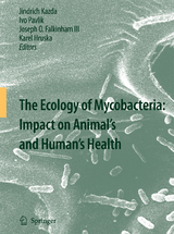 The Ecology of Mycobacteria: Impact on Animal's and Human's Health - Jindrich Kazda, Ivo Pavlik, Joseph O. Falkinham III, Karel Hruska