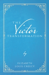 The Victor Transformation - Elizabeth Louis Creecy