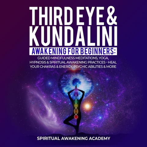 THIRD EYE & KUNDALINI AWAKENING FOR BEGINNERS -  Spiritual Awakening Academy