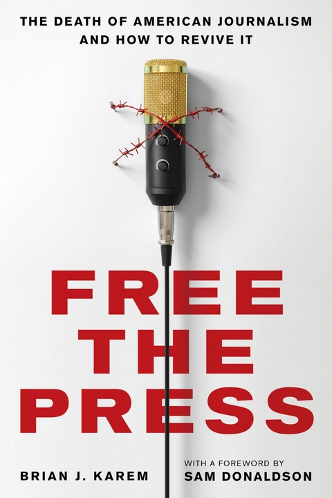 Free the Press -  Brian J. Karem