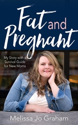 Fat and Pregnant - Melissa McCullen