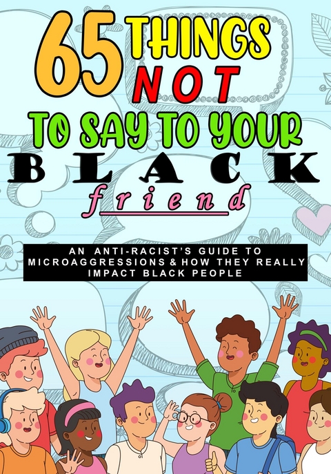 65 Things Not To Say To Your Black Friend - The Shift Print