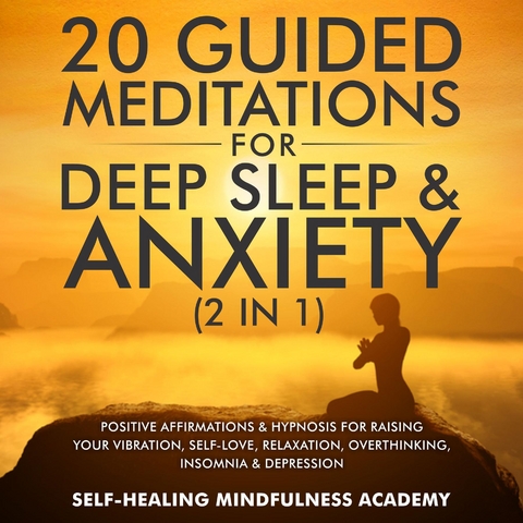 20 Guided Meditations For Deep Sleep & Anxiety (2 in 1) - Self-healing mindfulness academy