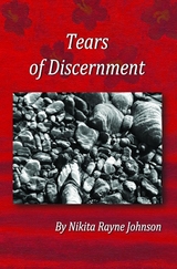 Tears of Discernment -  Nikita Rayne Johnson