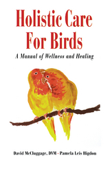 Holistic Care for Birds -  Pamela Leis Higdon,  David McCluggage