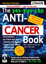 The yes-you-can Anti-CANCER Book - Our Nutrition - Our Friend and Enemy: Cancer Cell Feeder, Cancer Cell-Killers, Cancer Cell Preventers - Dantse Dantse