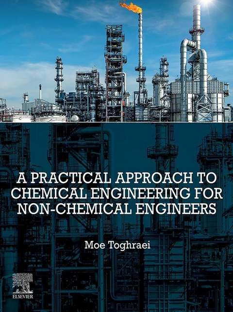Practical Approach to Chemical Engineering for Non-Chemical Engineers -  Moe Toghraei