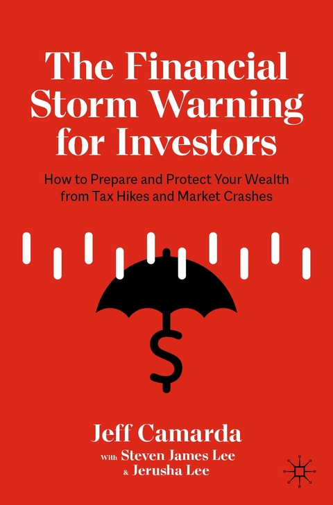 The Financial Storm Warning for Investors - Jeff Camarda, Steven James Lee, Jerusha Lee