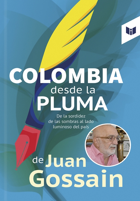 Colombia desde la pluma de Juan Gossain - Juan Gossain