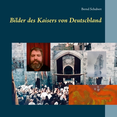 Bilder des Kaisers von Deutschland -  Bernd Schubert