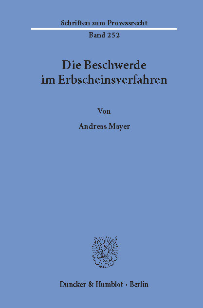 Die Beschwerde im Erbscheinsverfahren. -  Andreas Mayer