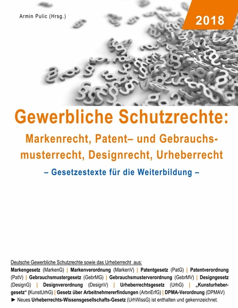 Gewerbliche Schutzrechte: Markenrecht, Patent- und Gebrauchsmusterrecht, Designrecht, Urheberrecht - 