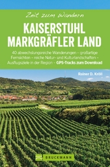 Bruckmann Wanderführer: Zeit zum Wandern Kaiserstuhl und Markgräferland - Rainer D. Kröll