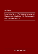 Entwicklung und Konzeptionierung von Hardwarearchitekturen für Gateways im Automotive-Bereich - Jan Taube