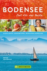 Bruckmann Reiseführer Bodensee: Zeit für das Beste. - Rolf Goetz, Mirko Milovanovic