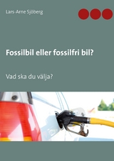 Fossilbil eller fossilfri bil? - Lars-Arne Sjöberg