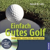 Einfach Gutes Golf - Bernd H. Litti