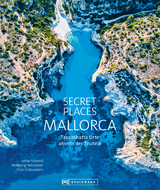 Secret Places Mallorca. - Lothar Schmidt, Wolfgang Heitzmann, Peter V. Neumann