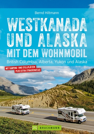 Westkanada und Alaska mit dem Wohnmobil - Bernd Hiltmann