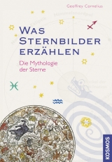 Was Sternbilder erzählen - Geoffrey Cornelius