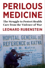 Perilous Medicine -  Leonard Rubenstein