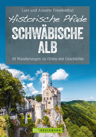 Historische Pfade Schwäbische Alb - Lars Freudenthal; Annette Freudenthal