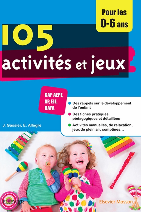 105 activités et jeux pour les 0-6 ans -  Jacqueline Gassier,  Evelyne Allègre