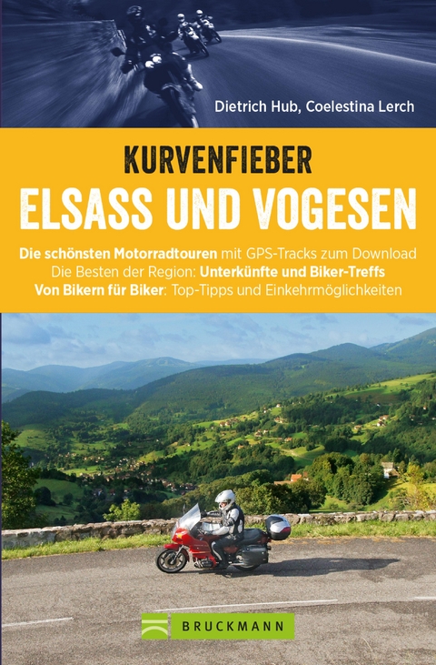 Motorradführer im Taschenformat: Bruckmanns Motorradführer Elsass. Touren – Karten – Tipps. - Coelestina Lerch, Dietrich Hub