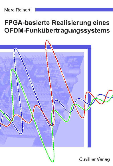 FPGA-basierte Realisierung eines OFDM-Funk&#xFC;bertragungssystems -  Marc Reinert