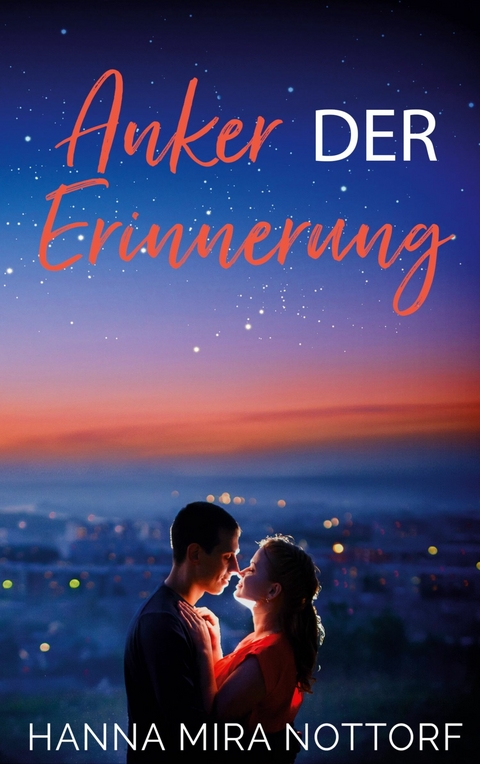 Anker der Erinnerung - Hanna Mira Nottorf