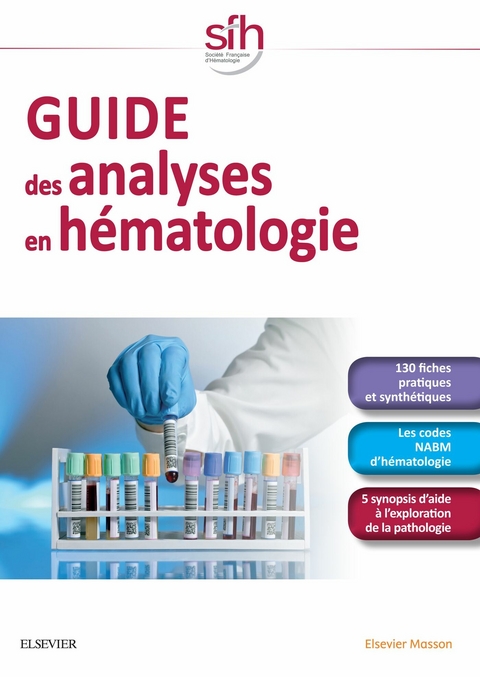 Guide des analyses en hématologie -  Marie-Christine Bene