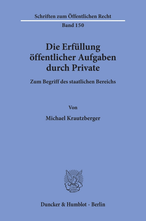 Die Erfüllung öffentlicher Aufgaben durch Private. -  Michael Krautzberger
