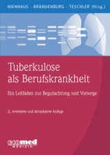 Tuberkulose als Berufskrankheit - Albert Nienhaus, Stephan Brandenburg, Helmut Teschler