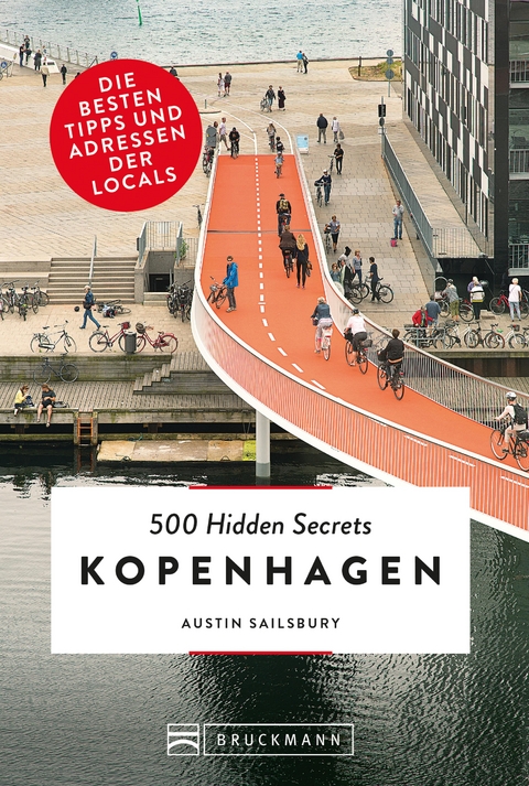 Bruckmann Reiseführer: 500 Hidden Secrets Kopenhagen. - Austin Sailsbury