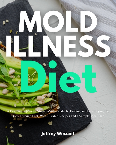 Mold Illness Diet - Jeffrey Winzant