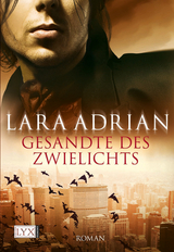 Gesandte des Zwielichts - Lara Adrian