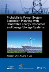 Probabilistic Power System Expansion Planning with Renewable Energy Resources and Energy Storage Systems -  Jaeseok Choi,  Kwang Y. Lee