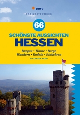 66 schönste Aussichten Hessen - Alexander Kraft