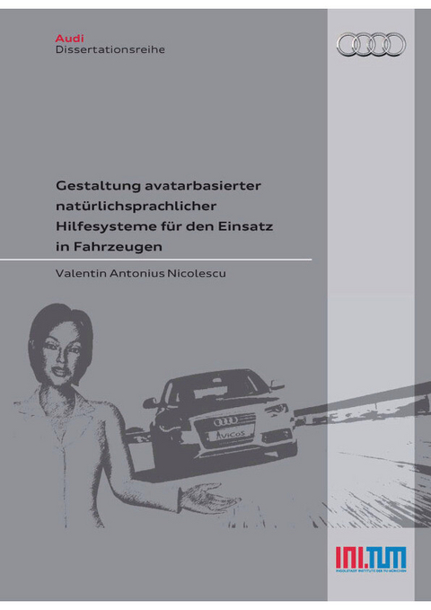 Gestaltung avatarbasierter nat&#xFC;rlichsprachlicher Hillfesystme f&#xFC;r den Einsatz in Fahrzeugen -  Valentin Antonius Nicolescu
