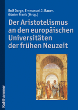 Der Aristotelismus an den europäischen Universitäten der frühen Neuzeit - 