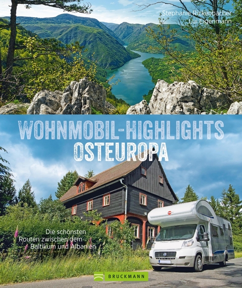 Wohnmobil-Highlights Osteuropa. Die schönsten Routen zwischen dem Baltikum und Albanien. - Stephanie Rickenbacher, Ludwig Eigenmann