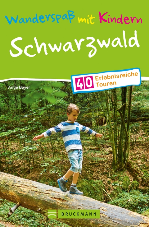Bruckmann Wanderführer: Wanderspaß mit Kindern Schwarzwald. - Antje Bayer