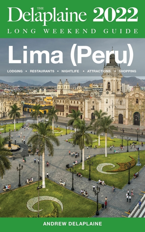 Lima (Peru) - The Delaplaine 2022 Long Weekend Guide -  Andrew Delaplaine