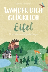 Wander dich glücklich – Eifel - Sabine Parschau