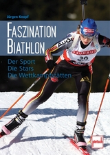 Faszination Biathlon - Jürgen Knopf