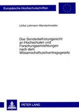 Das Sonderbefristungsrecht an Hochschulen und Forschungseinrichtungen nach dem Wissenschaftszeitvertragsgesetz - Ulrike Lehmann-Wandschneider